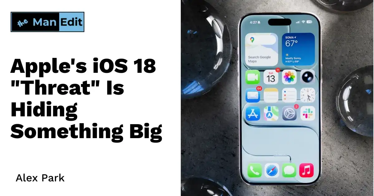 Apple's iOS 18 "Threat" Is Hiding Something Big